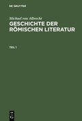 Michael von Albrecht: Geschichte der rÃ¶mischen Literatur. Teil 1