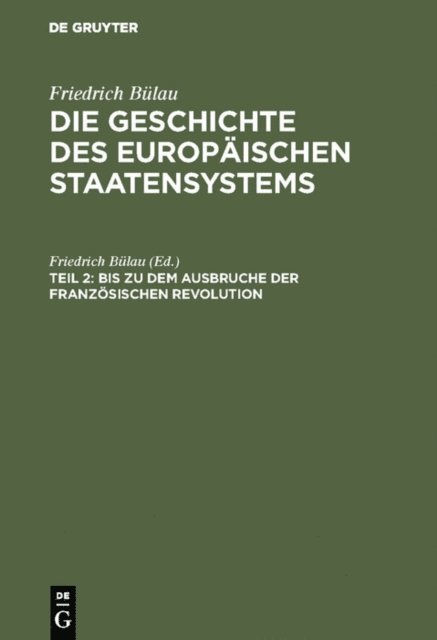 Friedrich Bulau - Bis zu dem Ausbruche der Französischen Revolution, E-bok