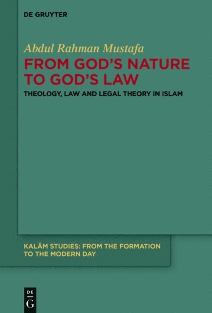 Abdul Rahman Mustafa - From God's Nature to God's Law, E-bok