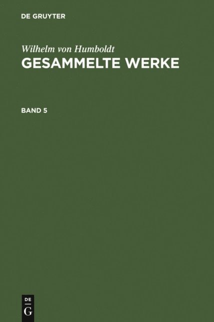 Wilhelm von Humboldt - Wilhelm von Humboldt: Gesammelte Werke. Band 5, E-bok