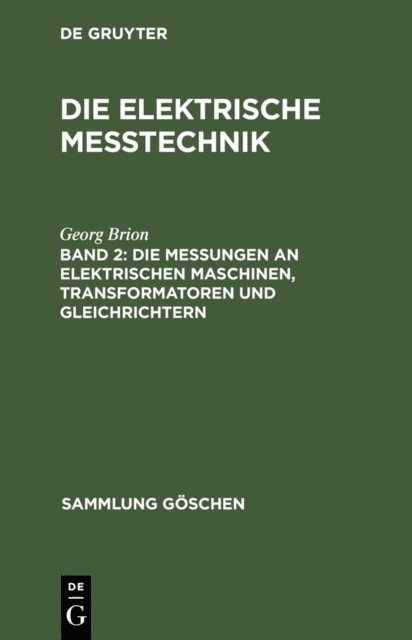 Georg Brion - Die Messungen an elektrischen Maschinen, Transformatoren und Gleichrichtern, E-bok