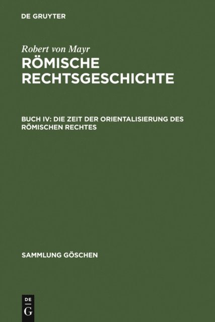 Robert von Mayr - Die Zeit der Orientalisierung des römischen Rechtes, E-bok