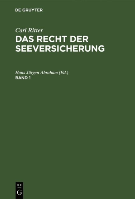Hans Jurgen Abraham - Carl Ritter: Das Recht der Seeversicherung. Band 1, E-bok
