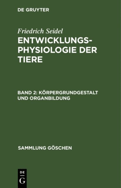 Friedrich Seidel - Körpergrundgestalt und Organbildung, E-bok