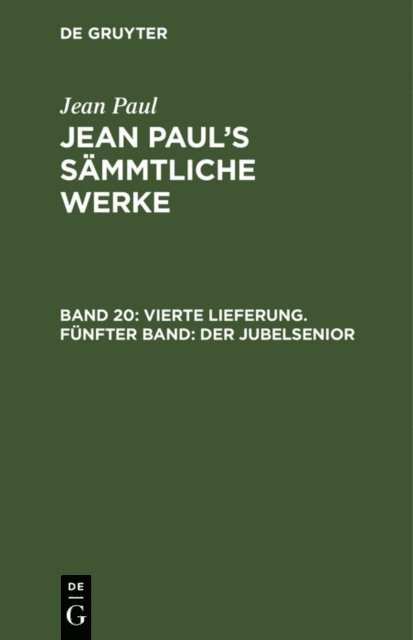 Jean Paul - Vierte Lieferung. Fünfter Band: Der Jubelsenior, E-bok