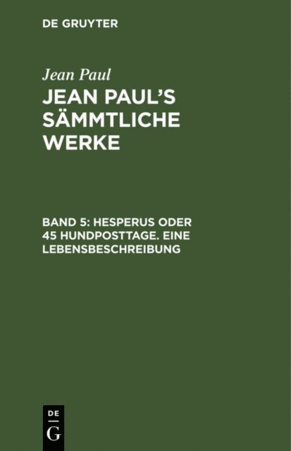 Jean Paul - Hesperus oder 45 Hundposttage. Eine Lebensbeschreibung, E-bok