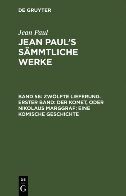 Jean Paul - Zwölfte Lieferung. Erster Band: Der Komet, oder Nikolaus Marggraf. Eine komische Geschichte, E-bok