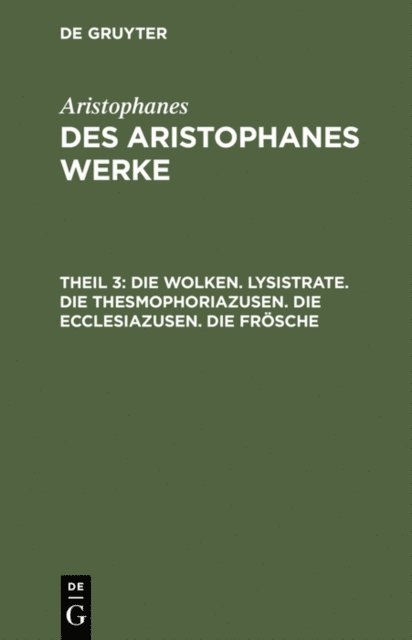 Aristophanes - Die Wolken. Lysistrate. Die Thesmophoriazusen. Die Ecclesiazusen. Die Frösche, E-bok