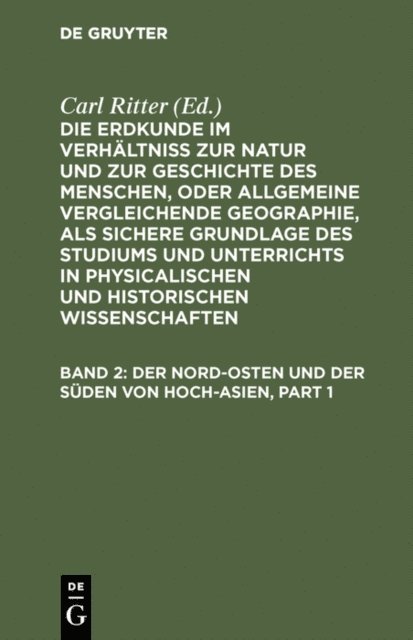 Carl Ritter, Carl Ritter - Der Nord-Osten und der Süden von Hoch-Asien, E-bok
