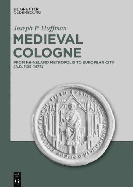 Joseph P. Huffman - Medieval Cologne, E-bok