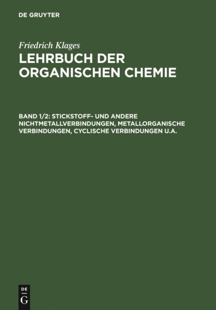 Friedrich Klages - Stickstoff- und andere Nichtmetallverbindungen, metallorganische Verbindungen, cyclische Verbindungen u.a., E-bok
