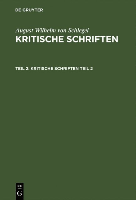 August Wilhelm von Schlegel - August Wilhelm von Schlegel: Kritische Schriften. Teil 2, E-bok