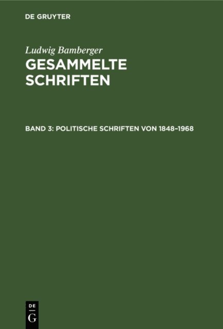 Ludwig Bamberger - Politische Schriften von 1848–1968, E-bok