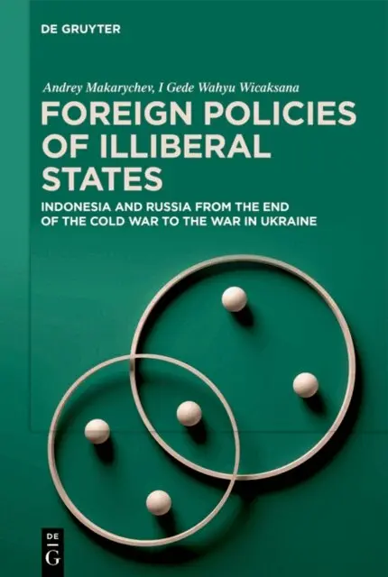 I Gede Wahyu Wicaksana, Andrey Makarychev - Foreign Policies of Illiberal States, E-bok. Tillgänglighet: Lägg i varukorg