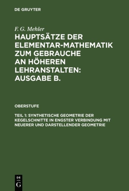 F. G. Mehler, A. Schulte-Tiggs - Synthetische Geometrie der Kegelschnitte in engster Verbindung mit neuerer und darstellender Geometrie, E-bok