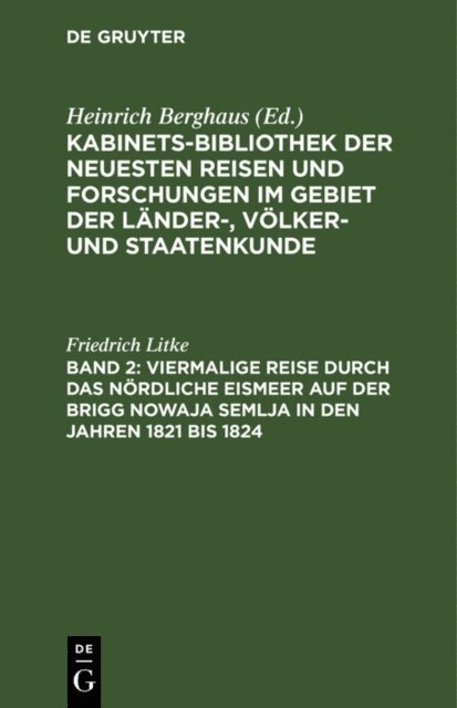 Friedrich Litke - Viermalige Reise durch das nördliche Eismeer auf der Brigg Nowaja Semlja in den Jahren 1821 bis 1824, E-bok