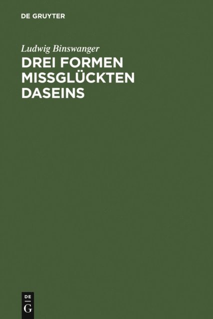 Ludwig Binswanger - Drei Formen missglückten Daseins, E-bok