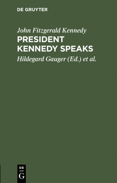 John Fitzgerald Kennedy, Hermann Metzger, Hildegard Gauger - President Kennedy speaks, E-bok