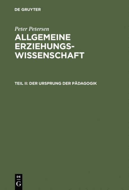 Peter Petersen - Der Ursprung der Pädagogik, E-bok