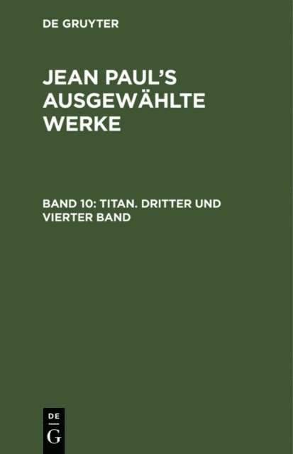 Jean Paul - Titan. Dritter und vierter Band, E-bok