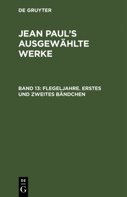 Jean Paul - Flegeljahre. Erstes und zweites Bändchen, E-bok