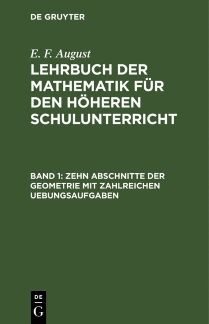 E. F. August - Zehn Abschnitte der Geometrie mit zahlreichen Uebungsaufgaben, E-bok