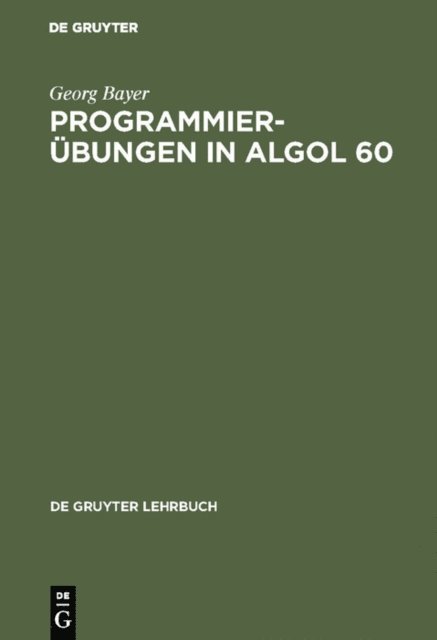 Georg Bayer - Programmierübungen in ALGOL 60, E-bok