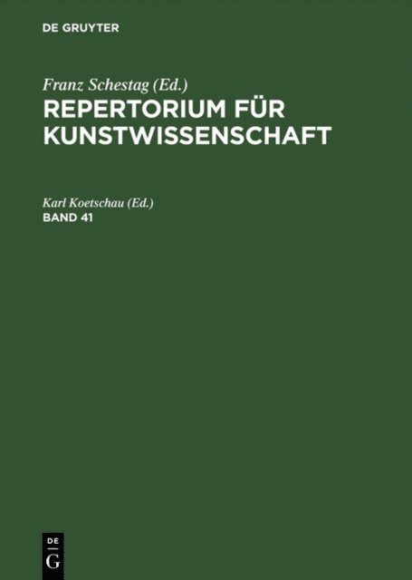 Karl Koetschau - Repertorium für Kunstwissenschaft. Band 41, E-bok