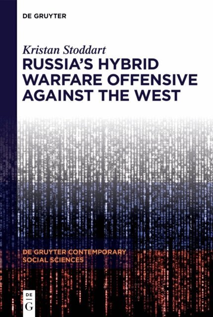Kristan Stoddart - Russia's Hybrid Warfare Offensive Against the West, E-bok