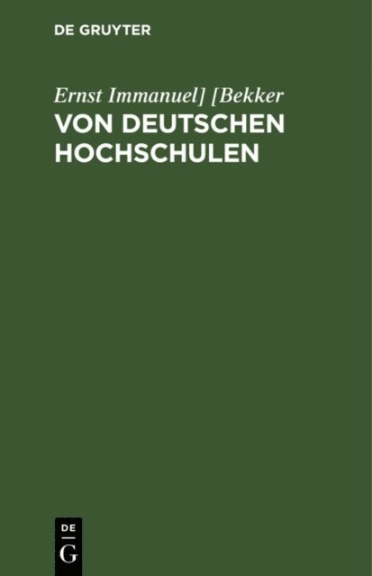 Ernst Immanuel] [Bekker - Von deutschen Hochschulen, E-bok