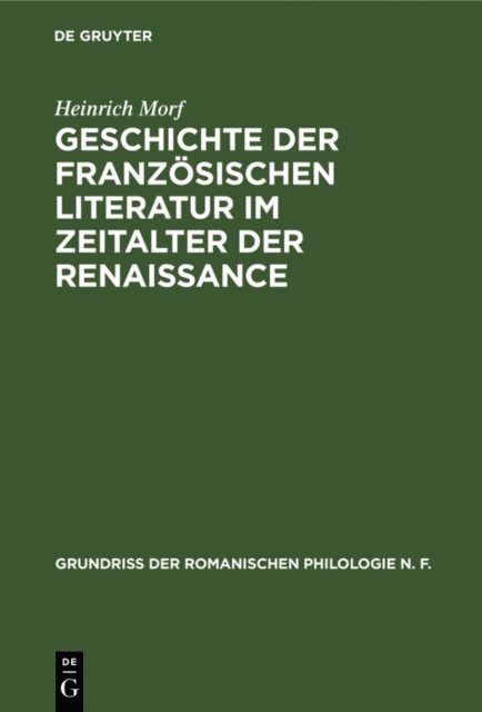 Heinrich Morf - Geschichte der französischen Literatur im Zeitalter der Renaissance, E-bok