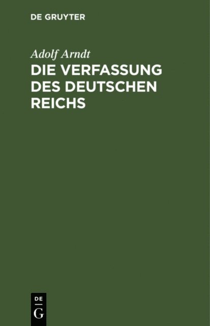 Adolf Arndt - Die Verfassung des Deutschen Reichs, E-bok