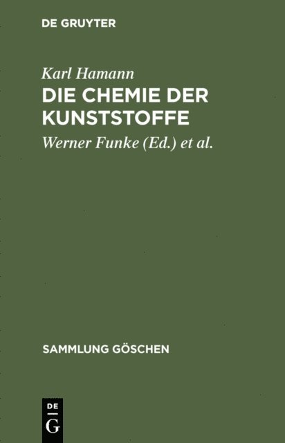Karl Hamann, H. D. Hermann, Werner Funke - Die Chemie der Kunststoffe, E-bok