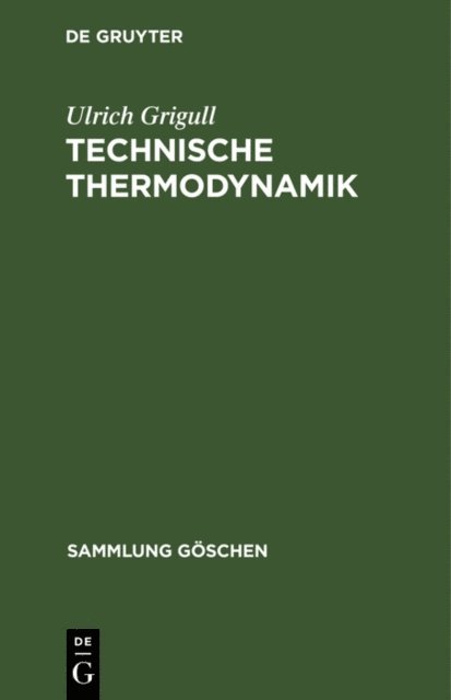Ulrich Grigull - Technische Thermodynamik, E-bok