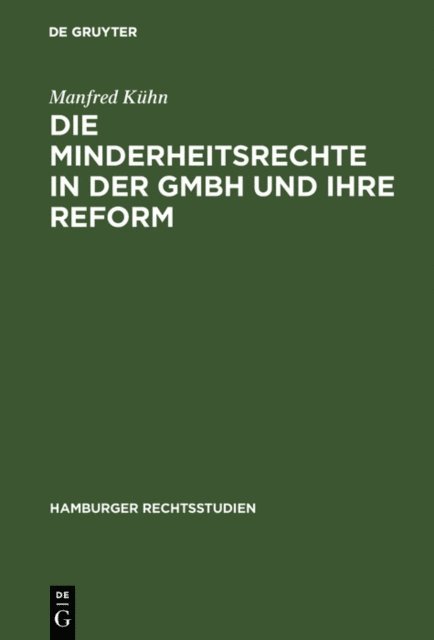 Manfred Kuhn - Die Minderheitsrechte in der GmbH und ihre Reform, E-bok