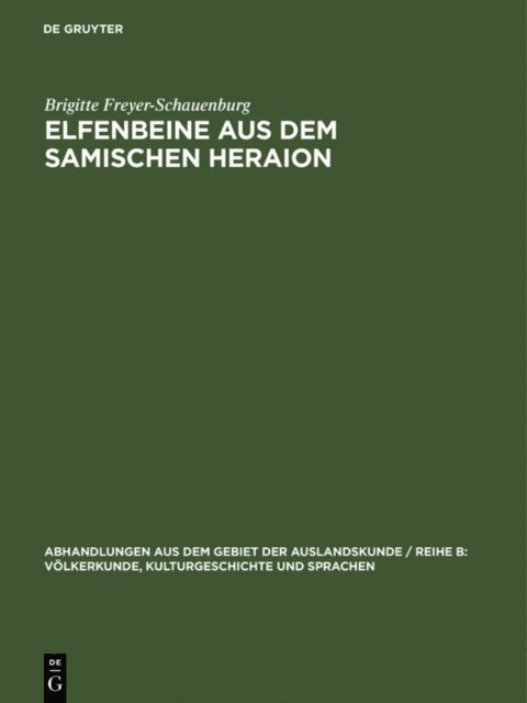 Brigitte Freyer-Schauenburg - Elfenbeine aus dem samischen Heraion, E-bok