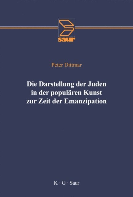 Peter Dittmar, Zentrum fur Antisemitismusforschung <Berlin> - Die Darstellung der Juden in der populären Kunst zur Zeit der Emanzipation, E-bok