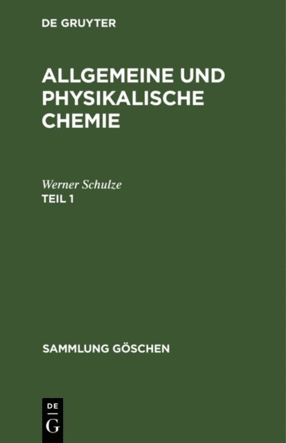 Werner Schulze - Allgemeine und physikalische Chemie. Teil 1, E-bok