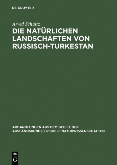 Arved Schultz - Die natürlichen Landschaften von Russisch-Turkestan, E-bok