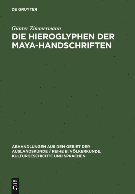 Gunter Zimmermann - Die Hieroglyphen der Maya-Handschriften, E-bok