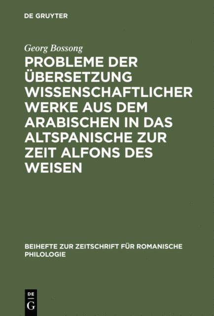 Georg Bossong - Probleme der Übersetzung wissenschaftlicher Werke aus dem Arabischen in das Altspanische zur Zeit Alfons des Weisen, E-bok