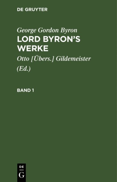 George Gordon Byron, Otto [Ubers.] Gildemeister - George Gordon Byron: Lord Byron’s Werke. Band 1, E-bok