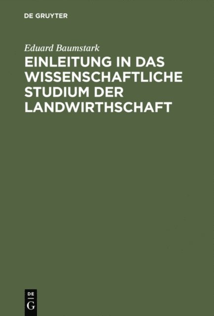 Eduard Baumstark - Einleitung in das wissenschaftliche Studium der Landwirthschaft, E-bok