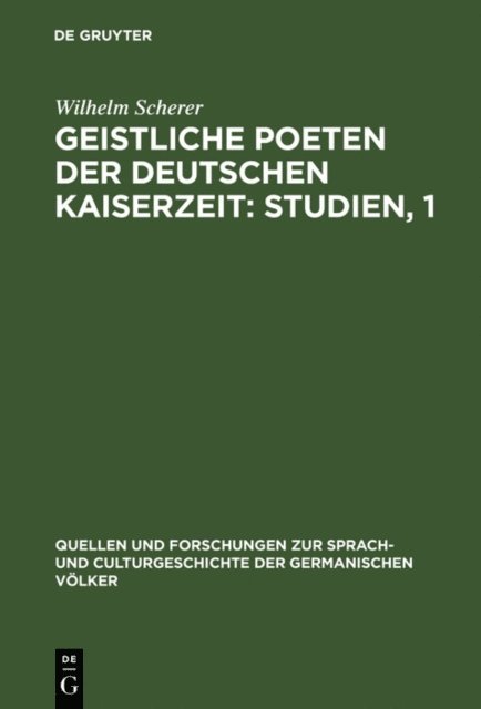Wilhelm Scherer - Geistliche Poeten der deutschen Kaiserzeit: Studien, 1, E-bok