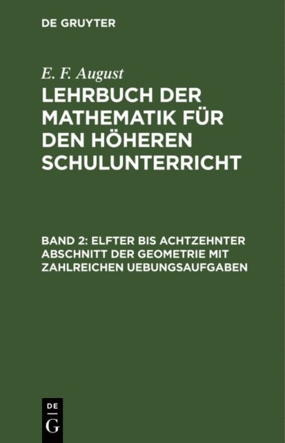 E. F. August - Elfter bis achtzehnter Abschnitt der Geometrie mit zahlreichen Uebungsaufgaben, E-bok