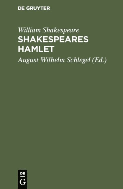 William Shakespeare, August Wilhelm [Ubers.] Schlegel - Shakespeare’s Hamlet, E-bok