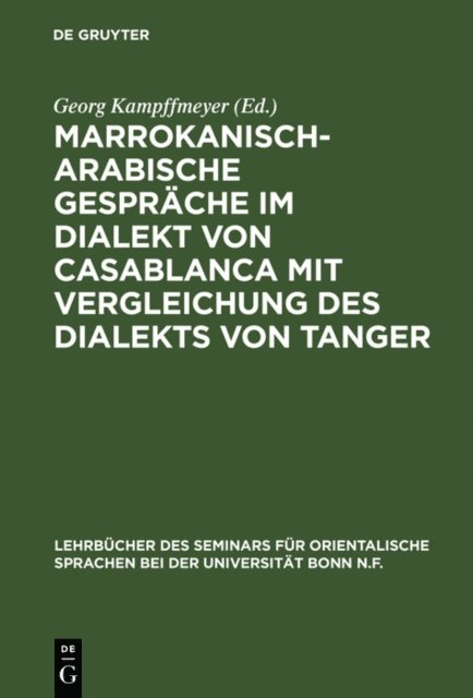 Georg Kampffmeyer - Marrokanisch-Arabische Gespräche im Dialekt von Casablanca mit Vergleichung des Dialekts von Tanger, E-bok
