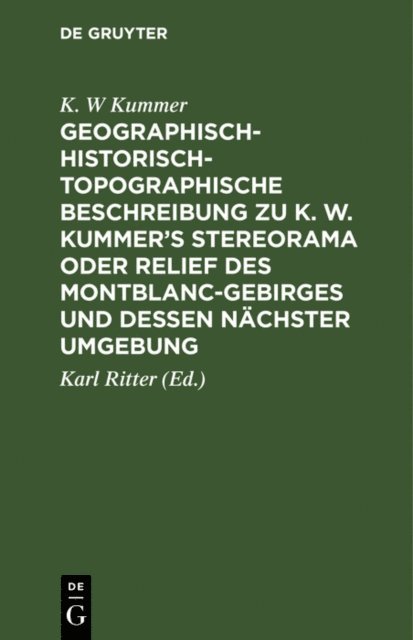 K. W Kummer, Karl Ritter - Geographisch-historisch-topographische Beschreibung zu K. W. Kummer's Stereorama oder Relief des Montblanc-Gebirges und dessen nächster Umgebung, E-bok