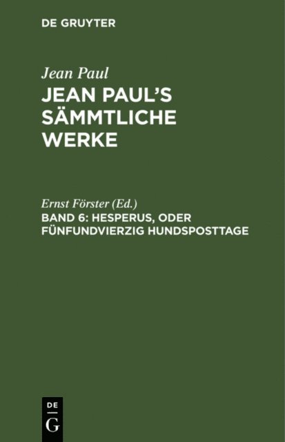 Ernst Forster - Hesperus, oder Fünfundvierzig Hundsposttage, E-bok