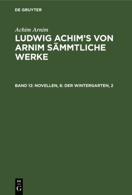 Achim Arnim, Wilhelm Grimm - Novellen, 6: Der Wintergarten, 2, E-bok